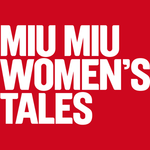 MIU MIU WOMEN'S TALES: TRE STORIE ITALIANE